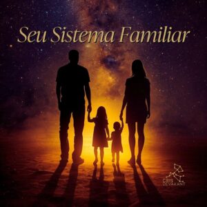 Seu Sistema Familiar: A Astrologia das Suas Raízes
