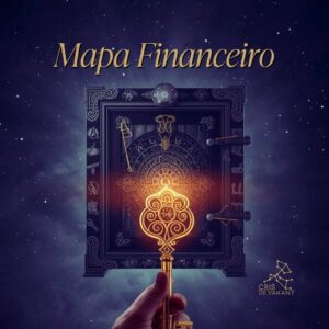 Mapa Financeiro: A Arquitetura da Sua Prosperidade